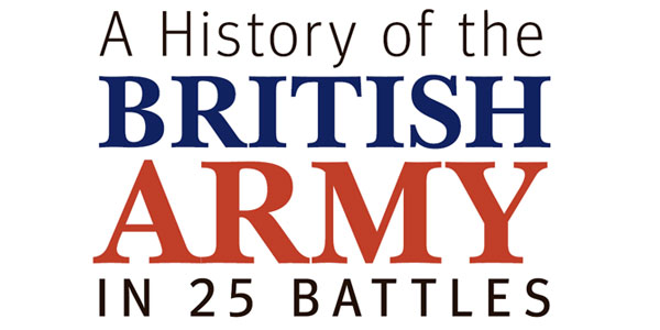 History of the British Army in 25 Battles