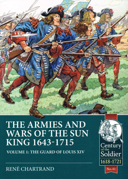 Cover of 'The Armies and Wars of the Sun King 1643 - 1715'