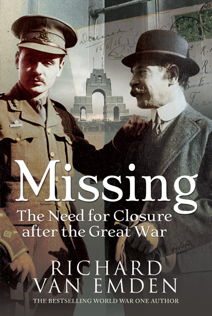 MISSING: THE NEED FOR CLOSURE AFTER THE GREAT WAR  Richard van Emden  Pen and Sword, £20 (hbk)  ISBN 978-1526760968